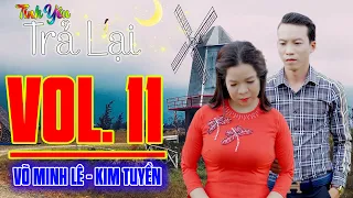 Võ Minh Lê Kim Tuyền Vol 11 -Tình Yêu Trả Lại Trăng Sao..Những Bài Bolero Sến Xưa Đỉnh Cao Nhất 2021