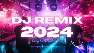 DJ REMIX 2024 - Mashups & Remixes of Popular Songs 2024 | DJ Remix Club Music Party Dance Mix 2023