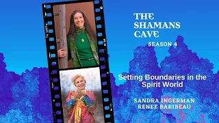 Setting Boundaries in the Spirit World: Shamans Cave