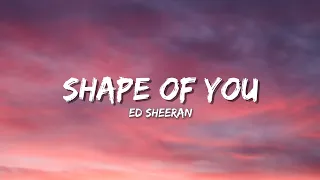 SHAPE OF YOU | ED SHEERAN | LYRICS