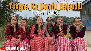 Tungna_Ra_Damfu_Bajaudai | Cover Dance | Kusum Limbu Choreography | Statehood Day Special 🇮🇳