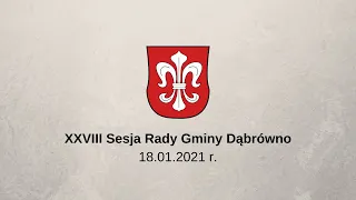 XXVIII Sesja Rady Gminy Dąbrówno - 18 stycznia 2021 r.