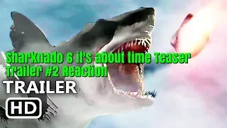 Sharknado 6 it's about time Teaser Trailer #2 Reaction