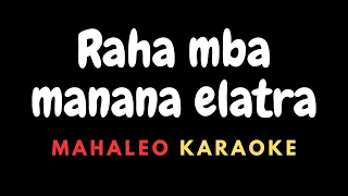 Raha mba manana elatra - Mahaleo - Karaoke