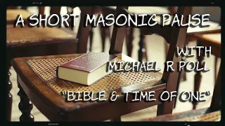 A Short Masonic Pause — The Bible & The Time of One