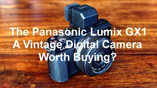 The Lumix GX1...A Vintage Mirrorless Camera