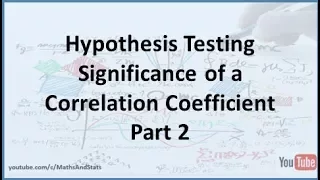 Hypothesis Testing by Hand: The Significance of a Correlation Coefficient - Part 2