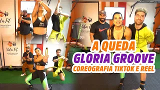 A QUEDA, GLORIA GROOVE | COREOGRAFIA TlKTOK E RE3L