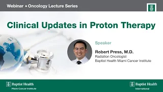 Clinical Updates in Proton Therapy