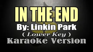 IN THE END - Linkin Park (KARAOKE) Lower Key