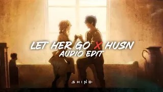 let her go x husn [edit audio]