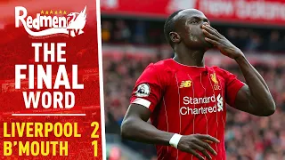 Liverpool 2-1 Bournemouth | The Final Word