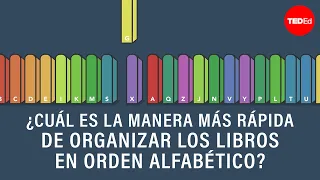 ¿Cuál es la manera más rápida de organizar alfabéticamente tu biblioteca? - Chand John