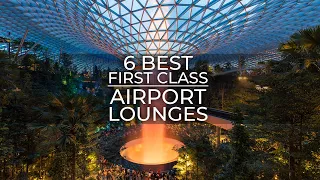 Best First Class Airport Lounges In The World 2021