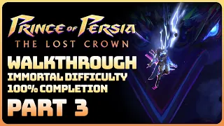 Prince of Persia: The Lost Crown - Part 3 Walkthrough (Immortal Difficulty || 100% Completion)