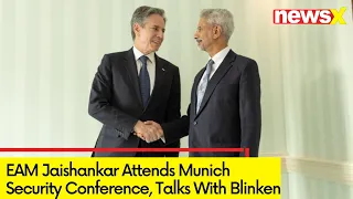 EAM Jaishankar Attends Munich Security Conference | Bilateral Talks with Blinken Held | NewsX