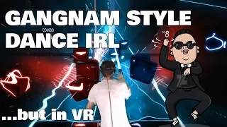 GANGNAM STYLE DANCE IN VR (..but IRL) in Beat Saber on Expert