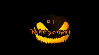 " The Antiguan Giant " Creepypasta | Fear Itself's Halloween Countdown 2022