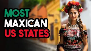 Top 7 Most Mexican US States | Fact Finder