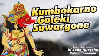 KI SENO NUGROHO Kumbokarno goleki kasuwargane yoiku nitis ing werkudoro