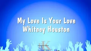 My Love Is Your Love - Whitney Houston (Karaoke Version)