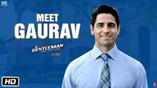 Meet Gaurav | A GENTLEMAN - Sundar, Susheel, Risky | Sidharth | Jacqueline | Raj & DK