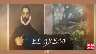 EL GRECO: THE KINGLESS PAINTER - Biography and Most Famous Paintings