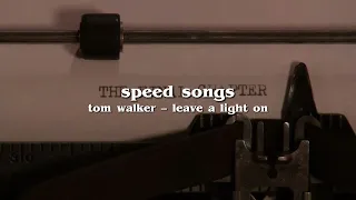 tom walker – leave a light on // speed up