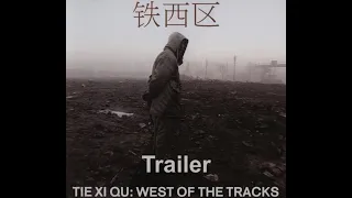 Tie Xi Qu: West of the Tracks Trailer