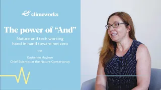 Katharine Hayhoe: The power of "And" | Climeworks