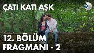 Çatı Katı Aşk 12. Bölüm Fragmanı - 2