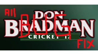 don bradman cricket 17 all bug fix