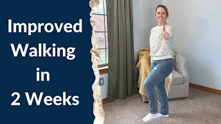 Improved Walking in 2 Weeks