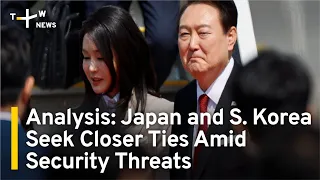 Analysis: Japan and South Korea Seek Closer Ties Amid Regional Security Threats | TaiwanPlus News