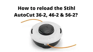 How to reload the Stihl AutoCut 36-2, 46-2 & 56-2