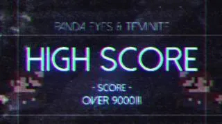 Panda Eyes & Teminite - Highscore