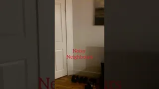 Loud / Noisy neighbours at night
