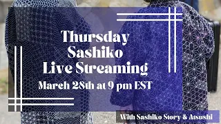 Thursday Sashiko Live Streaming  - April 4th at 9:00 pm EST. 英語での定期刺し子配信です。
