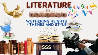 23 - Literature In English | S.S.S.1 | WUTHERING HEIGHTS - THEMES AND STYLE