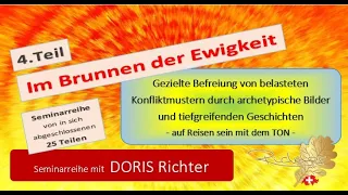 Seminar Nr.4 Im Brunnen der Ewigkeit - Symbolische Geschichte und Gehirnteil erklärt - Doris Richter