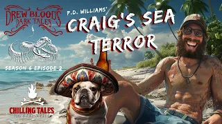 "Craig's Sea Terror" S6E02 Drew Blood’s Dark Tales (Scary Creepypasta Podcast)