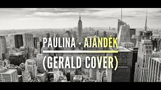 Paulina - Ajándék (Gerald Cover)