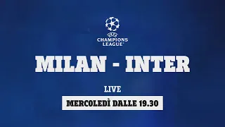 📺 Milan-Inter di Champions League LIVE IN CHIARO su TV8!
