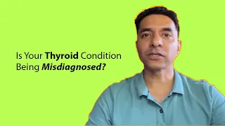 Is Your Thyroid Condition Being Misdiagnosed?