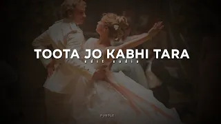 Toota jo kabhi tara - [ edit audio ]