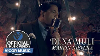 'Di Na Muli - Martin Nievera [Official Music Video]