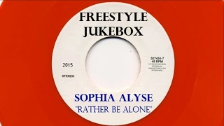 Sophia Alyse "Rather Be Alone" (2015)