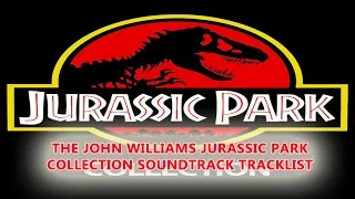 THE JOHN WILLIAMS JURASSIC PARK COLLECTION Soundtrack tracklist