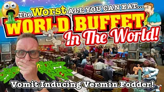 The WORST ALL YOU CAN EAT World BUFFET in The World! VOMIT Inducing RANCID Food! NOT FIT FOR VERMIN!