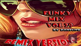 Funky Mix Vol 29 By Donfunk remix versions (boogie, rare funk ,R&B,rare grooves,soul,house funk)